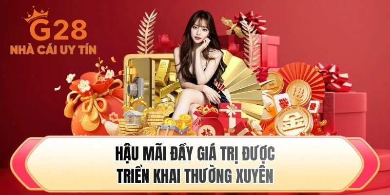 Hậu mãi đầy giá trị được triển khai thường xuyên